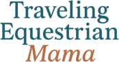 Traveling Equestrian Mama